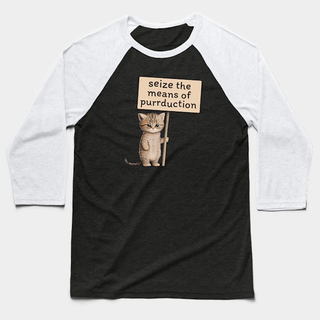 Seize the Means of Purrduction Baseball T-Shirt by kruk